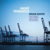 Andre Fernandes - Dream Keeper '2016
