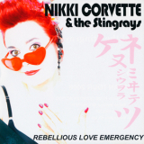 Nikki Corvette & The Stingrays - Rebellious Love Emergency '2006
