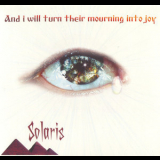 Solaris - And I Will Turn Their Mourning Into Joy '2005