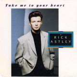 Rick Astley - Take Me To Your Heart '1988
