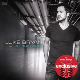 Luke Bryan - Kill the Lights {Deluxe Edition} '2015