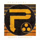 Periphery - Periphery III: Select Difficulty '2016