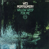 Wes Montgomery - Willow Weep For Me '1965