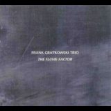 Frank Gratkowski Trio - The Flume Factor '1997