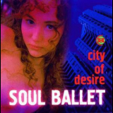 Soul Ballet - City Of Desire '1999