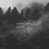 Dronny Darko & Protou - Earth Songs '2015