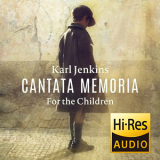 Karl Jenkins - Cantata Memoria - For The Children [Hi-Res stereo] 24bit 96kHz '2016