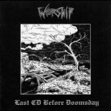Worship - Last Cd Before Doomsday '1999