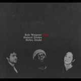 Rob Wagner, Hamid Drake, Nobu Ozaki - Trio '2007