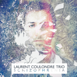 Laurent Coulondre Trio - Schizophrenia '2016