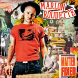 Marlon Roudette - Matter Fixed '2011