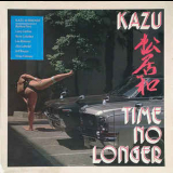 Kazu Matsui - Time No Longer '1981