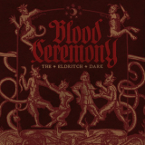 Blood Ceremony - The Eldritch Dark '2013