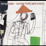 Django Bates - Summer Fruits (and Unrest) '1993