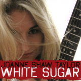 Joanne Shaw Taylor - White Sugar '2009