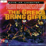 Love As Laughter - The Greks Bring Gifts '1996
