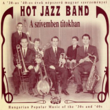 Hot Jazz Band - A Szivemben Titokban '1998