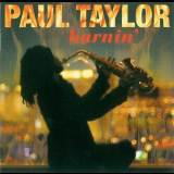 Paul Taylor - Burnin' '2009