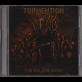 Tormention - Chaotic Delusions '2015