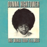 Donna Hightower - This World Today Is A Mess '1972