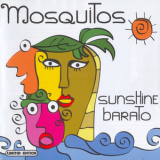 Mosquitos - Sunshine Barato '2004