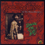 Hound Dog Taylor - Beware Of The Dog! '1976