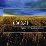 Ooze - Where The Fields Never End '2001