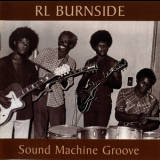 R. L. Burnside - Sound Machine Groove '1997