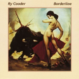 Ry Cooder - Borderline '1980