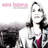 Sara Lazarus - Give Me The Simple Life '2005