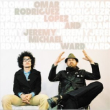 Omar Rodriguez-Lopez - Omar Rodriguez-lopez And Jeremy Michael Ward '2008