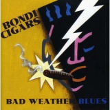 Bondi Cigars - Bad Weather Blues '1992