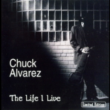Chuck Alvarez - The Life I Live '1993
