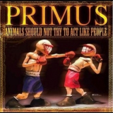 Primus - Animals Should Not Try To Act Like People  '2003