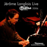 Jerome Langlois - Live Au Fmpm 2006 '2006