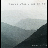 Ricardo Vilca Y Sus Amigos - Nuevo Dia '1998