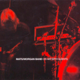 Mats/morgan Band - On Air With Guests '2002