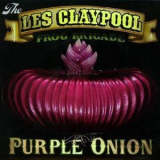 The Les Claypool Frog Brigade - Purple Onion '2002