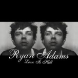 Ryan Adams - Love Is Hell '2004