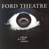 Ford Theatre - Trilogy For The Masses '1968
