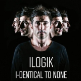 Ilogik - I-dentical To None '2016