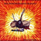 Galahad Acoustic Quintet - Not All There..... '1991