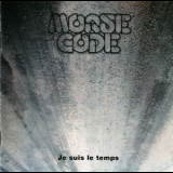 Morse Code - Je Suis Le Temps '1977
