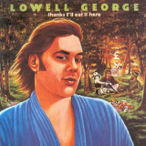 Lowell George - Thanks I'll Eat It Here '1979