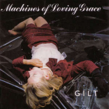 Machines Of Loving Grace - Gilt '1995