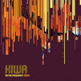 Kiwa - On The Frequency '2007