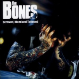 Bones, The - Screwed, Blued And Tattooed '2002