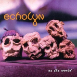Echolyn - As The World '1995
