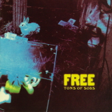 The Free - Tons Of Sobs '1968