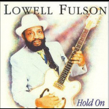Lowell Fulson - Hold On '1992